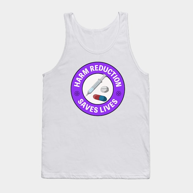 Harm Reduction Saves Lives - Pro Pill Testing Tank Top by Football from the Left